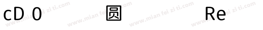 cD 0          圆             Regular字体转换